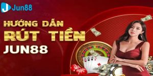 rút tiền jun88